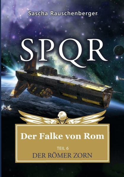 SPQR - Der Falke von Rom: Teil 6: Der Rï¿½mer Zorn