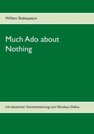 Title: Much Ado about Nothing: mit deutscher Kommentierung von Nicolaus Delius, Author: William Shakespeare