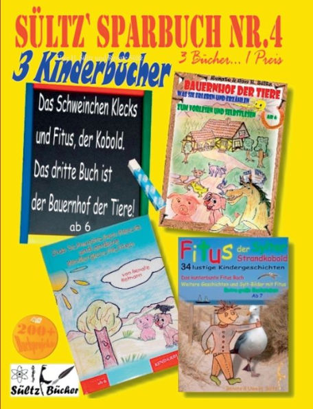 Sültz' Sparbuch Nr.4 - 3 Kinderbücher: Das Schweinchen Klecks und andere Kindergeschichten + Fitus, der Kobold + Bauernhof der Tiere:3 Kinderbücher ... 1 Preis