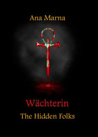 Title: Wächterin: The Hidden Folks, Author: Ana Marna