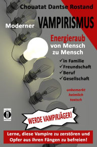 Title: Moderner Vampirismus: Energieraub von Mensch zu Mensch, Author: Chouatat Dantse Rostand