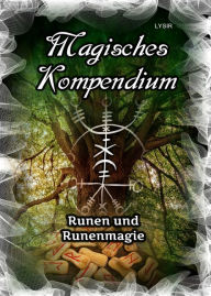 Title: Magisches Kompendium - Runen und Runenmagie, Author: Frater Lysir