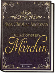 Title: Die schönsten Märchen Andersen, Author: Hans Christian Andersen