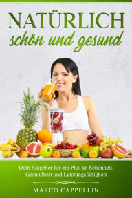 Title: Natürlich Schön & Gesund, Author: Marco Cappellin