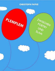 Title: PLEMPLEM: ZWISCHEN POETRY UND SLAM, Author: Christoph Papke