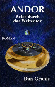 Title: Andor - Reise durch das Weltentor, Author: Dan Gronie