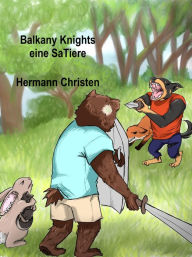 Title: Balkany Knights: eine SaTiere, Author: Hermann Christen