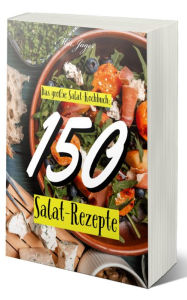 Title: Das große Salat Kochbuch: 150 Salat Rezepte, Author: Mia Jäger