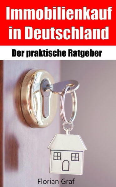 Immobilienkauf in Deutschland: Der praktische Ratgeber