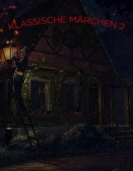 Title: Klassische Märchen für Groß und Klein 2, Author: Markus Kalmann