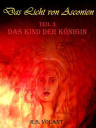 Title: Das Kind der Königin, Author: R. S. Volant