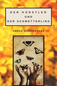 Title: Der Künstler und der Schmetterling, Author: Omeed Khademsaba