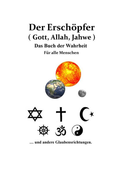 Gott, Allah, Jahwe Das Buch der Wahrheit