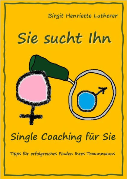 Single Coaching für Sie: Tipps für erfolgreiches Finden Ihres Traummanns