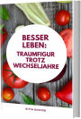 Besser leben: Traumfigur trotz Wechseljahre