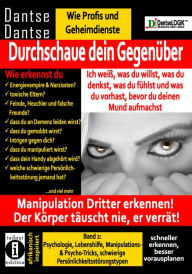 Title: Durchschaue dein Gegenüber: Manipulation Dritter erkennen - Band 2: Psychologie, Lebenshilfe, Manipulations- & Psychotricks, schwierige Persönlichkeitsstörungstypen - schneller erkennen!, Author: Guy Dantse