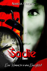 Title: Sadie: Ein Hauch von Ewigkeit, Author: Narcia Kensing