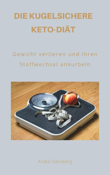 Die kugelsichere Keto-Diät: Gewicht verlieren und Ihren Stoffwechsel umbuchen