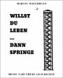 WILLST DU LEBEN ... DANN SPRINGE: Meine Tabuthema Geschichte