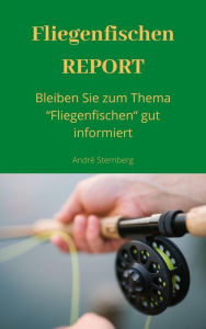 Title: Fliegenfischen REPORT: Bleiben Sie zum Thema 