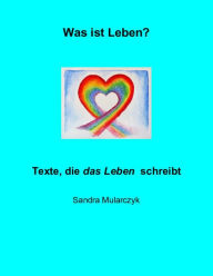 Title: Was ist Leben?, Author: Sandra Mularczyk