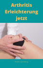 Arthritis Erleichterung jetzt