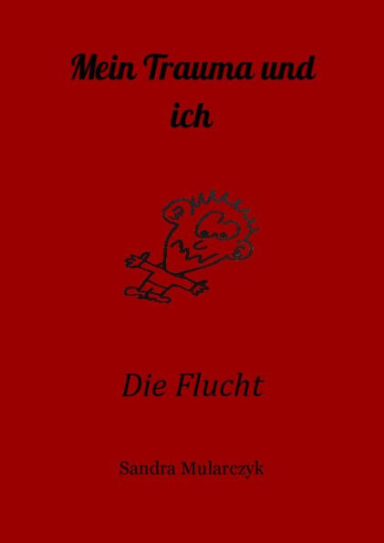 Mein Trauma und ich: Die Flucht