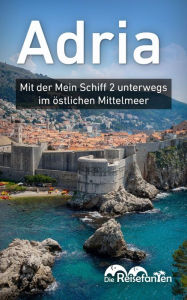 Title: Adria: Mit der Mein Schiff 2 unterwegs im östlichen Mittelmeer, Author: Christian Bode