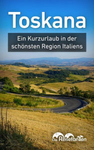 Title: Toskana: Ein Kurzurlaub in der schönsten Region Italiens, Author: Christian Bode