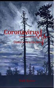 Title: Coronavirus - Düstere Geschichten, Author: Ruth Boose