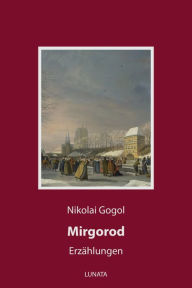 Title: Mirgorod: Erzählungen, Author: Nikolai Gogol