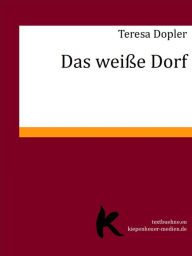 Title: Das weiße Dorf, Author: Teresa Dopler