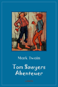 Title: Tom Sawyers Abenteuer, Author: Mark Twain