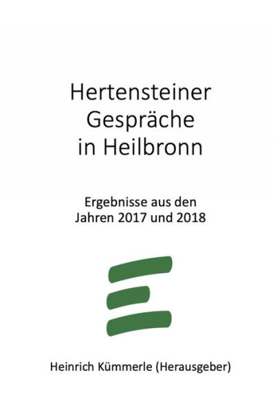 Hertensteiner Gespräche in Heilbronn: Ergebnisse aus den Jahren 2017 und 2018