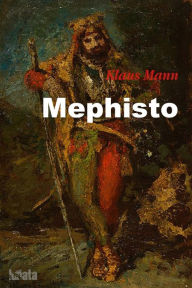 Title: Mephisto: Roman einer Karriere, Author: Klaus Mann