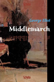 Title: Middlemarch: Eine Studie über das Leben in der Provinz, Author: George Eliot