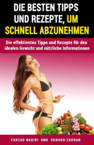 Title: Die besten Tipps und Rezepte, um schnell abzunehmen: Mission: Low Carb Die besten Formeln zum Abnehmen, Author: Shahad Zadran