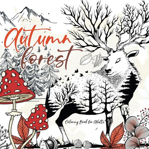 Autumn Forest Coloring Book for Adults: Grayscale forest Coloring Book Fall Forest Girls Autumn Coloring Book for Adults Forest Animals Grayscale A4