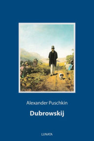 Title: Dubrowskij, Author: Alexander Puschkin