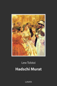 Title: Hadschi Murat, Author: Leo Tolstoy