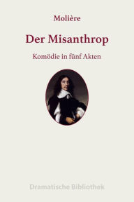 Title: Der Misanthrop: Komo?die in fu?nf Akten, Author: Jean-Baptiste Molière