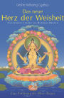 Das neue Herz der Weisheit: Tiefgründige Lehren aus Buddhas Herzen