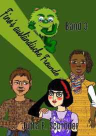 Title: Fino´s ausländische Freunde - Band 3: Monstergeschichte, Author: Jutta E. Schröder