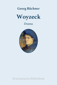 Title: Woyzeck: Drama, Author: Georg Büchner