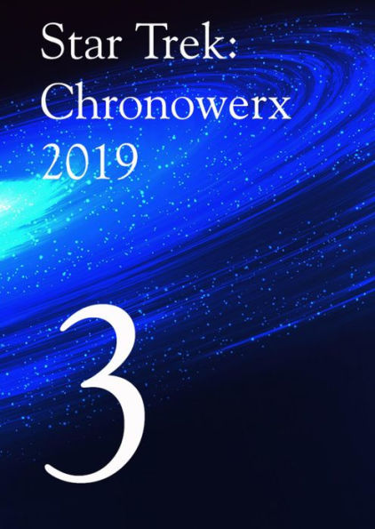 Star Trek Chronowerx 2019 - 3 -: Star Trek FanFiction