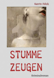 Title: Stumme Zeugen, Author: Katrin Fölck