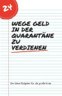 24 Wege Geld in der Quarantäne zu verdienen: Der kleine Ratgeber für die große Krise