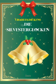 Title: Die Silvesterglocken, Author: Charles Dickens