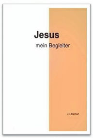 Title: Jesus mein Begleiter, Author: Urs Hanhart