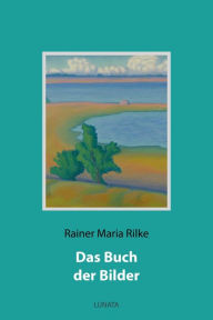 Title: Das Buch der Bilder, Author: Rainer Maria Rilke